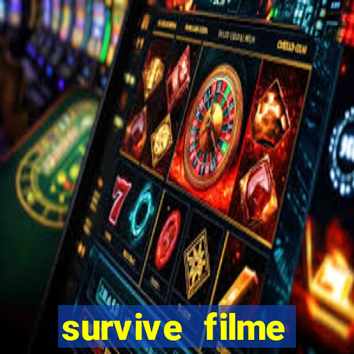 survive filme completo dublado